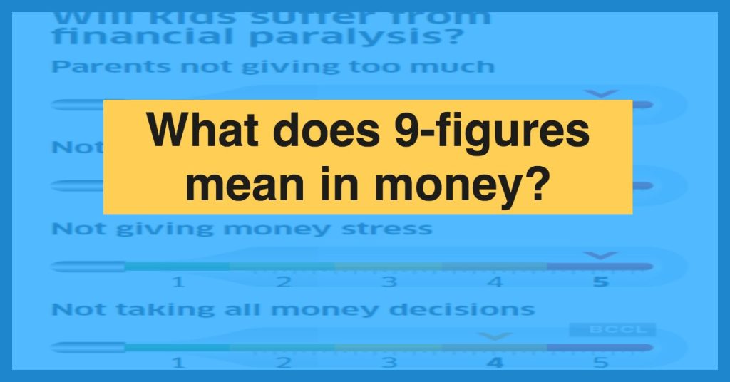 Understanding What Is 9 Figures Mean: An In-Depth Analysis